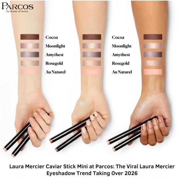Laura Mercier Caviar Stick Mini at Parcos: The Viral Laura Mercier Eyeshadow Trend Taking Over 2026